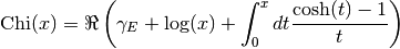 \textrm{Chi}(x) = \Re \left( \gamma_E +
\log(x) + \int_0^x dt \dfrac{\cosh(t)-1}{t} \right)