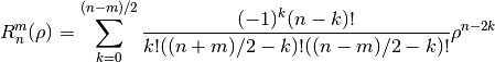 R_n^m(\rho) = \sum_{k=0}^{(n-m)/2} \frac{(-1)^k (n-k)!}{k! ((n+m)/2-k)! ((n-m)/2 - k)!} \rho^{n - 2 k}